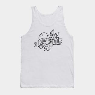 Follow Your Art (black outline) Tank Top